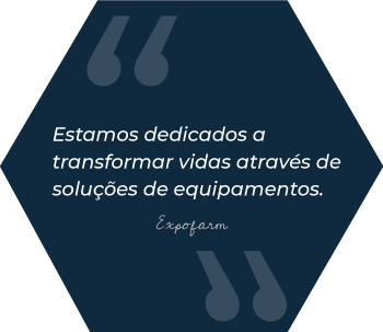 "Estamos dedicados a transformar vidas através de soluções de equipamentos." - Expofarm